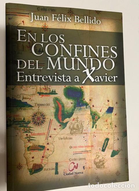 Libros: En Los confines del Mundo. entrevista a: Entrevista a Xavier (Novela hist&oacute;rica) - Juan F&eacute;lix Bellido