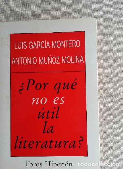 Libros: &iquest;POR QUE NO ES UTIL LA LITERATURA? (Luis Garc&iacute;a Montero y Antonio Mu&ntilde;oz Molina) HIPERION 1992 76pp -