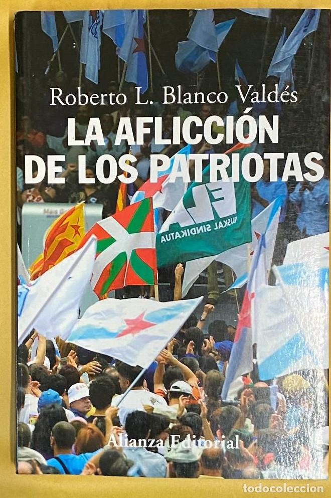 Libros: La aflicci&oacute;n de los patriotas (Alianza Ensayo) - Roberto L. Blanco