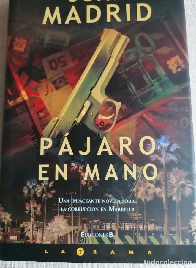 books: PAJARO EN MANO / JUAN MADRID, .ED. EDICIONES B 1&ordm; 2007 291pp -