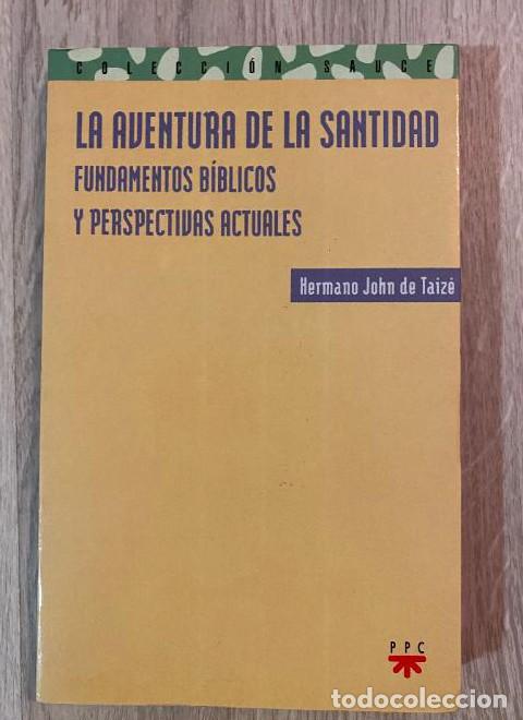 Libros: La Aventura De La Santidad: Fundamentos b&iacute;blicos y perspectivas actuales: 97 (Sauce) - Hermano John