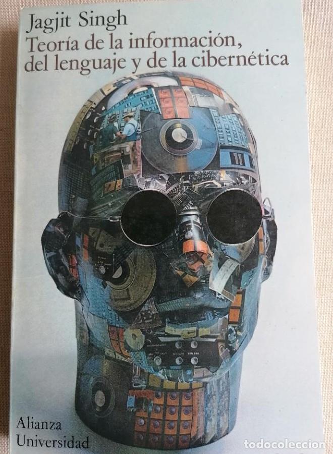 B&uuml;cher: TEOR&Iacute;A DE LA INFORMACI&Oacute;N, DEL LENGUAJE Y DE LA CIBERN&Eacute;TICA - Singh, Jagjit ALIANZA ED. 1972 -
