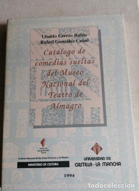 Livres: CAT&Aacute;LOGO DE COMEDIAS SUELTAS DEL MUSEO NACIONAL DEL TEATRO DE ALMAGRO CEREZO, UBALDO; GONZ&Aacute;LEZ CA&Ntilde;AL