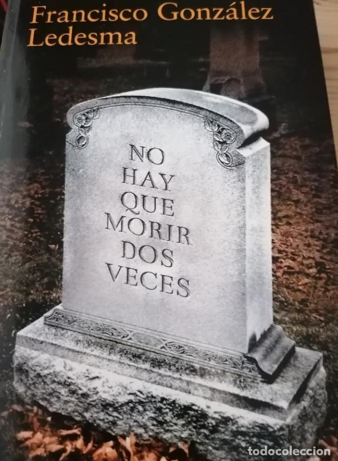Livres: No hay que morir dos veces (Autores Espa&ntilde;oles e Iberoamericanos) - Francisco Gonz&aacute;lez Ledesma