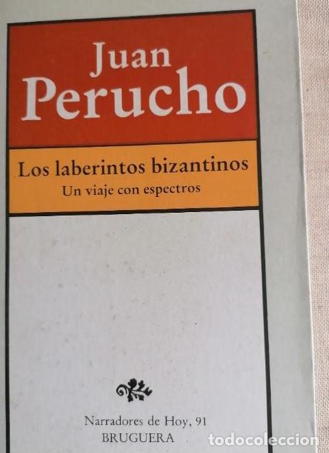 Libros: Los laberintos bizantinos, o, Un viaje con espectros (Narradores de hoy) - Juan PERUCHO