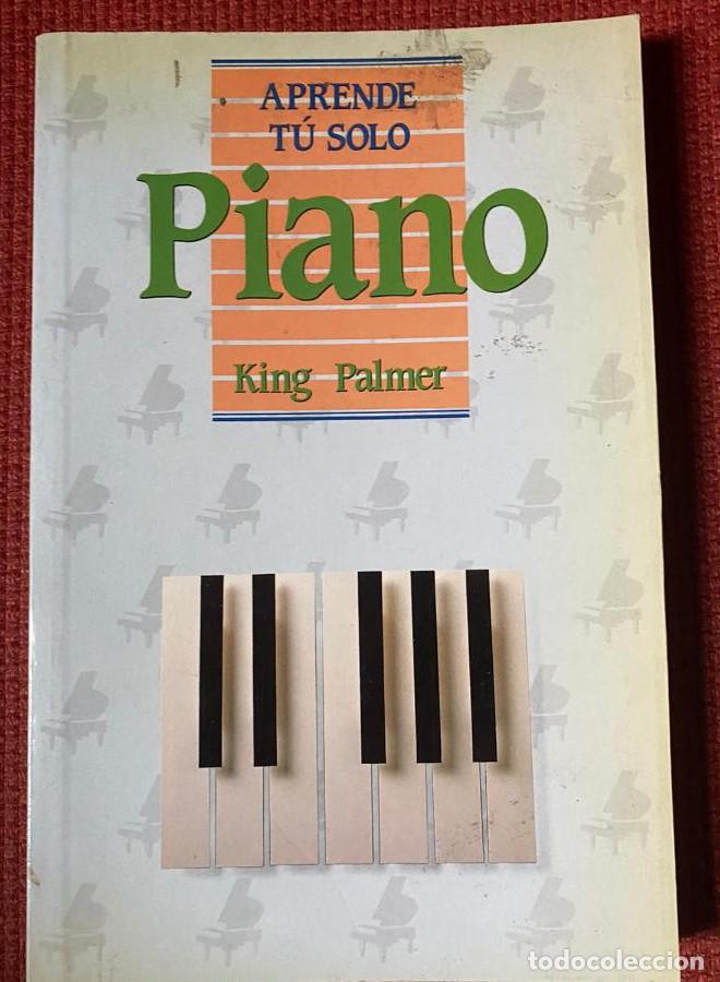 Libros: PIANO, APRENDE TU SOLO. KING PALMER. EDICIONES PIRAMIDE. -