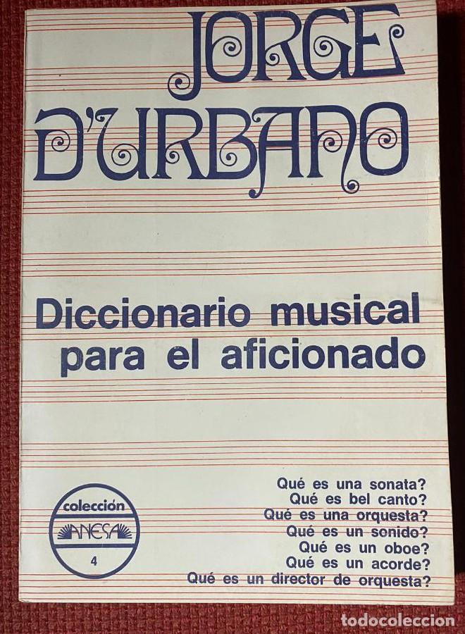 Livres: DICCIONARIO MUSICAL PARA EL AFICIONADO. JORGE D'URBANO. COLECCI&Oacute;N ANESA. -