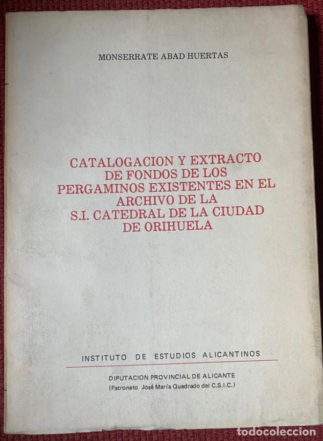 Livres: CATALOGACION Y EXTRACTO DE FONDOS DE PERGAMINOS EXISTENTES EN CATEDRAL DE ORIHUELA. MONSERRATE ABAD.