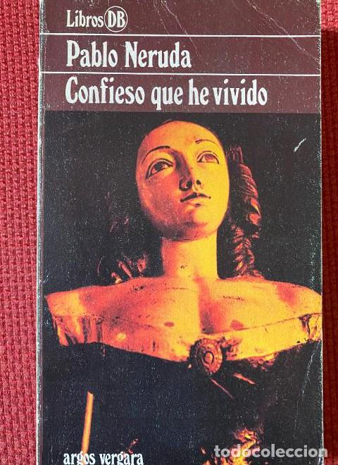 Libros: Confieso que he vivido - Pablo. NERUDA - Foto 1