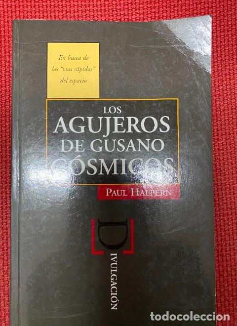 B&uuml;cher: LOS AGUJEROS DE GUSANO COSMICOS. PAUL HALPERN. EDICIONES B. -