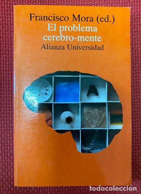 Livres: EL PROBLEMA CEREBRO-MENTE. FRANCISCO MORA. ALIANZA UNIVERSIDAD. -