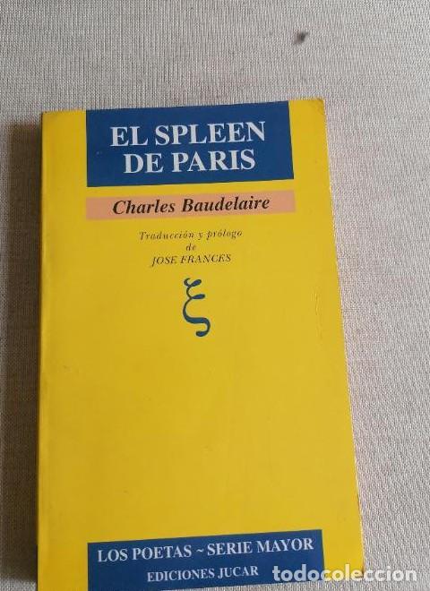 Livres: El spleen de Paris - Baudelaire, Charles LOS POETAS SERIE MAYOR EDICIONES JUCAR -