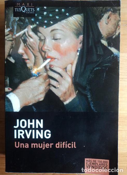 Livres: Una mujer dif&iacute;cil (MAXI) - John Irving Jordi Fibla