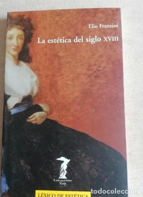 B&uuml;cher: ESTETICA DEL SIGLO XVIII - FRANZINI, ELIO VISOR 2000 256p`p -