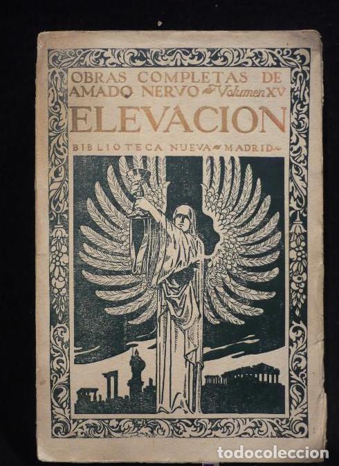 B&uuml;cher: ELEVACION, AMADO NERVO, BILIOTECA NUEVA. VOL.XV. 1927 . 189 pag -