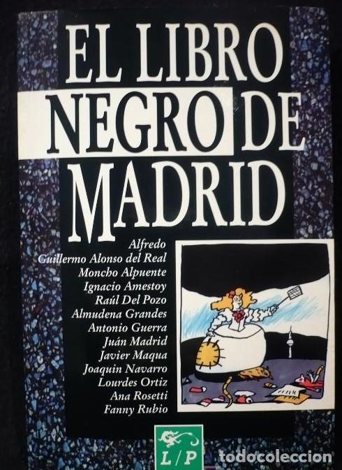 B&uuml;cher: EL LIBRO NEGRO DE MADRID. LIBERTARIAS. ALMUDENA GRANDES Y OTROS AUTORES. VER INDICE. 1995 245 PAG -