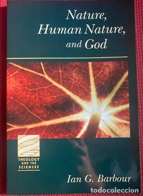 B&uuml;cher: NATURE, HUMAN NATURE, AND GOD. IAN G. BARBOUR. THEOLOGY AND THE SCIENCES. -