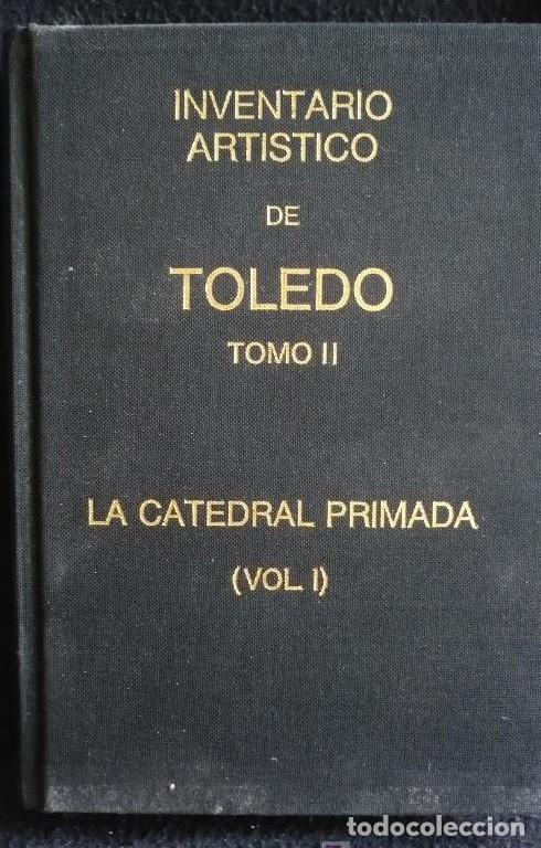 B&uuml;cher: INVENTARIO ARTISTICO DE TOLEDO. TOMO II. LA CATEDRAL PRIMADA. VOL. I. MINISTERIO CULTURA. 1989 440 -