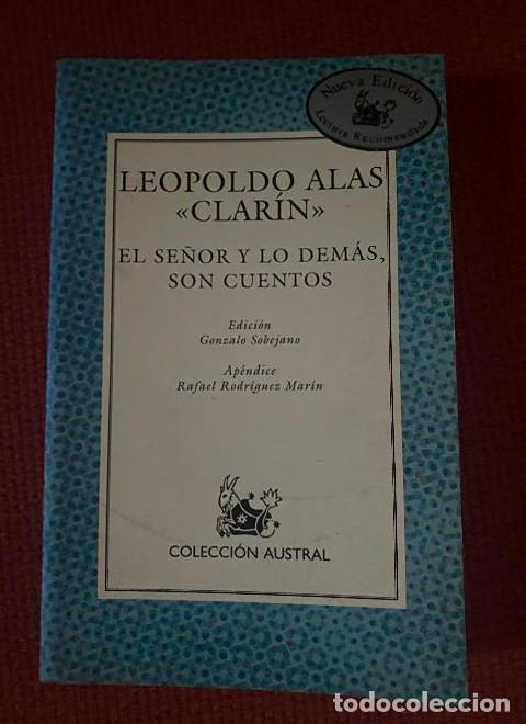 Livres: EL SE&Ntilde;OR Y LO DEM&Aacute;S, SON CUENTOS. LEOPOLDO ALAS CLAR&Iacute;N. EDICI&Oacute;N GONZALO SOBEJANO. ESPASA. -