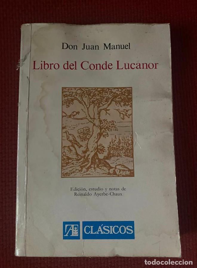 Libros: LIBRO DEL CONDE LUCANOR. DON JUAN MANUEL. EDICI&Oacute;N REINALDO AYERBE-CHAUX. 1983, ALHAMBRA -