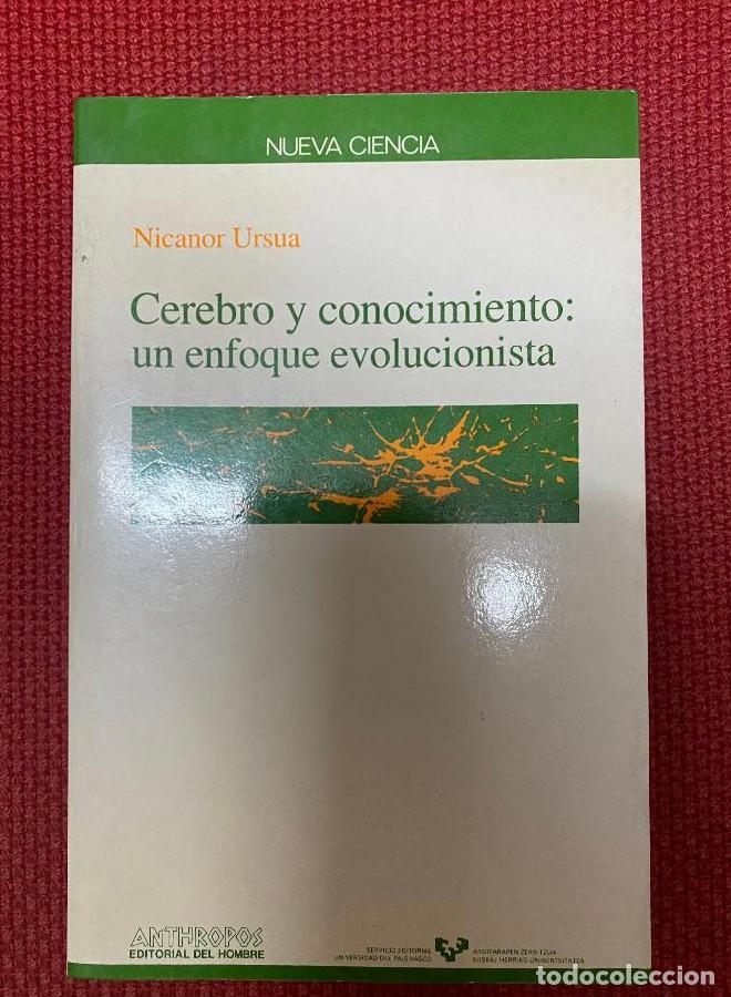 B&uuml;cher: CEREBRO Y CONOCIMIENTO: UN ENFOQUE EVOLUCIONISTA. NICANOR URSUA. ANTHROPOS EDITORIAL DEL HOMBRE. -