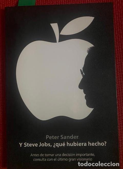 B&uuml;cher: Y Steve Jobs, &iquest;qu&eacute; hubiera hecho?: Antes de tomar una decisi&oacute;n importante, consulta con el &uacute;ltimo gr