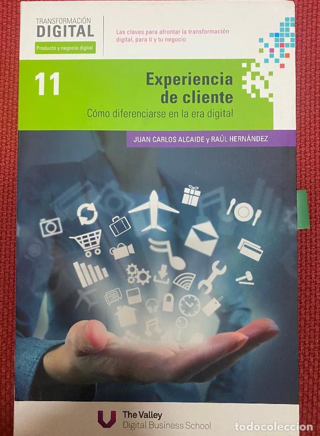 Livres: TRANSFORMACI&Oacute;N DIGITAL, 11. EXPERIENCIA DE CLIENTE. J. C. ALCAIDE Y RA&Uacute;L HERN&Aacute;NDEZ. THE VALLEY. -