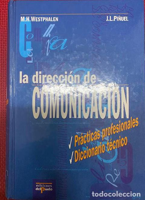 Livros em segunda m&atilde;o: LA DIRECCI&Oacute;N DE COMUNICACI&Oacute;N. M. H. WESTPHALEN. J. L. PI&Ntilde;UEL. 1993, EDICIONES DEL PRADO. -