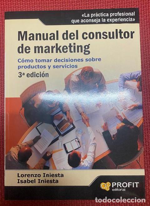 Livres: Manual del consultor de marketing: C&oacute;mo tomar decisiones sobre productos y servicios - Lorenzo Inies