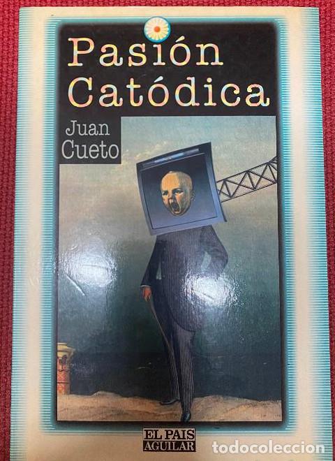 B&uuml;cher: PASI&Oacute;N CAT&Oacute;DICA. JUAN CUETO. 1995, EL PA&Iacute;S AGUILAR. -