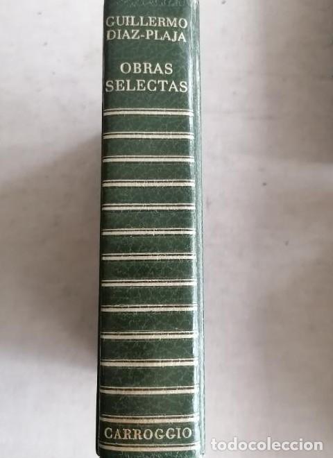Livres: OBRAS SELECTAS. GUILLERMO DIAZ PLAJA. CARROGIO 1973 943pp -