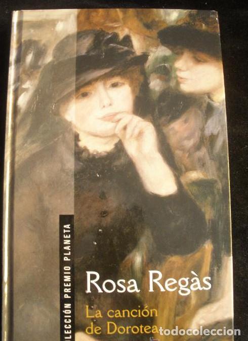 Livres: LA CANCION DE DOROTEA. ROSA REGAS. PLANETA. 298 PAG -
