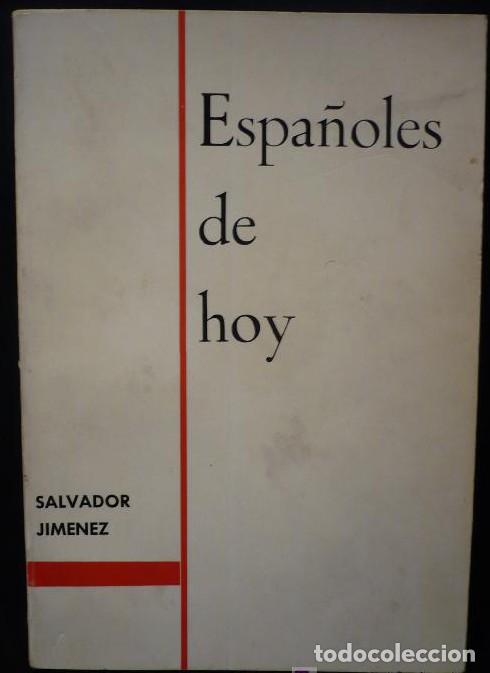 Libros: ESPA&Ntilde;OLES DE HOY. SALVADOR JIMENEZ. EDITORA NACIONAL 1966 462 PAG VER INDICE -