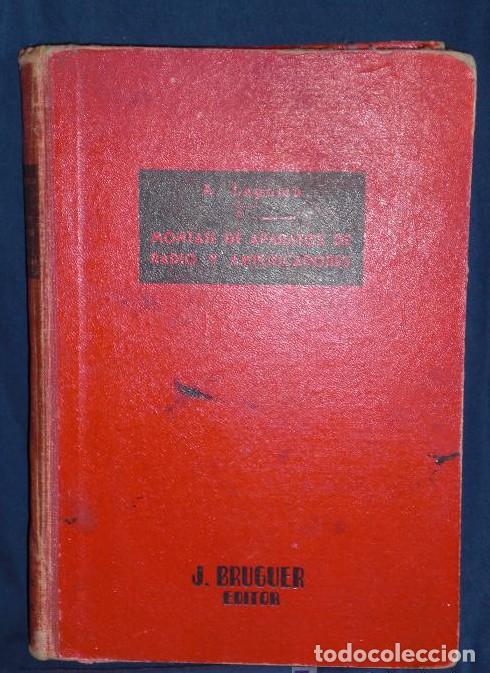 B&uuml;cher: MONTAJE DE APARATOS DE RADIO Y AMPLIFICADORES. A. LAGOMA. J.BRUGUER EDITOR.1949 -
