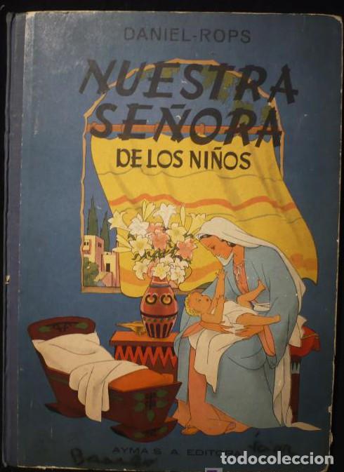 Livres: NUESTRA SE&Ntilde;ORA DE LOS NI&Ntilde;OS. BELLISIMO EJEMPLAR. 37X27 CARTON. AYMA ED. 1963.2 ED. 40 pag. -