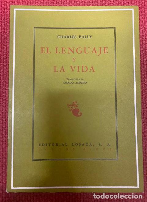 Libros: EL LENGUAJE Y LA VIDA. 6&ordf; ed. - Charles. Bally - Foto 1