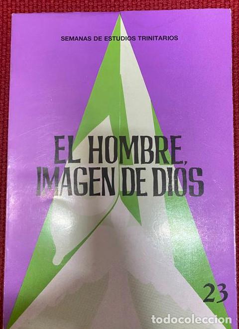 Libros: XXIII, EL HOMBRE, IMAGEN DE DIOS. SEMANA DE ESTUDIOS TRINITARIOS, 1989. -