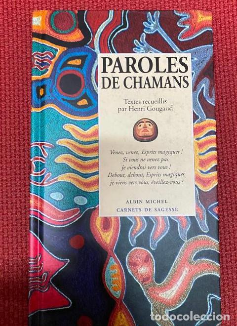Libros: PAROLES DE CHAMANS. TEXTES RECUEILLIS PAR HENRI GOUGAUD. ALBIN MICHEL, CARNETS DE SAGESSE. -