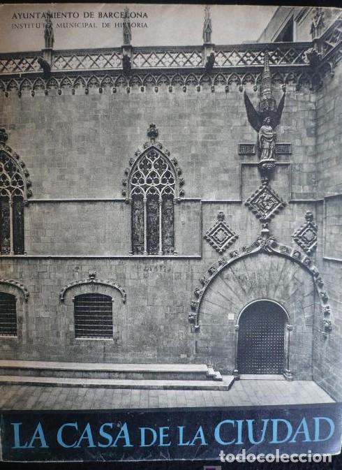 Livres: LA CASA DE LA CIUDAD. DURAN Y SAMPERE. EDI.AYUNTAMIENTO BARNA. 1ED.1941 104 PAG. -