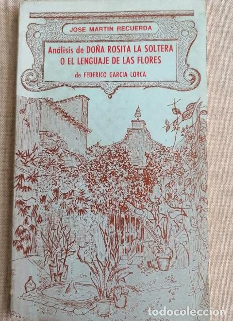 Livres: Analisis de Do&ntilde;a Rosita la soltera o el lenguaje de ls flores de Garc&iacute;a Lorca. Mart&iacute;n Recuerda. -