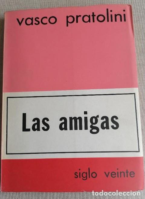 Libros: PRATOLINI, Vasco/Las amigas. SIGLO VEINTE 173pp INTONSO -