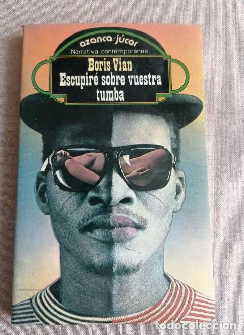 Livres: Escupir&eacute; sobre vuestra tumba - Boris Vian jucar 1985 140pp -