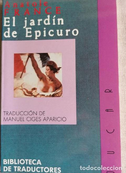 Livres: El jard&iacute;n de Epicuro. Traducci&oacute;n de Manuel Ciges Aparicio. Edici&oacute;n de Cecilio Alonso. - FRANCE, Anat