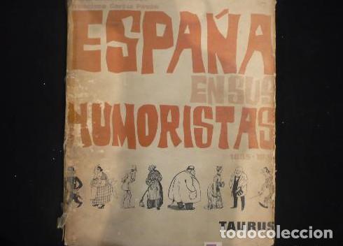 Libros: ESPA&Ntilde;A Y SUS HUMORISTAS, 1885-1936. MARIA DOLORES REBES. FRANCISCO GARCIA PAVON. TAURUS, 1ED,1966 -
