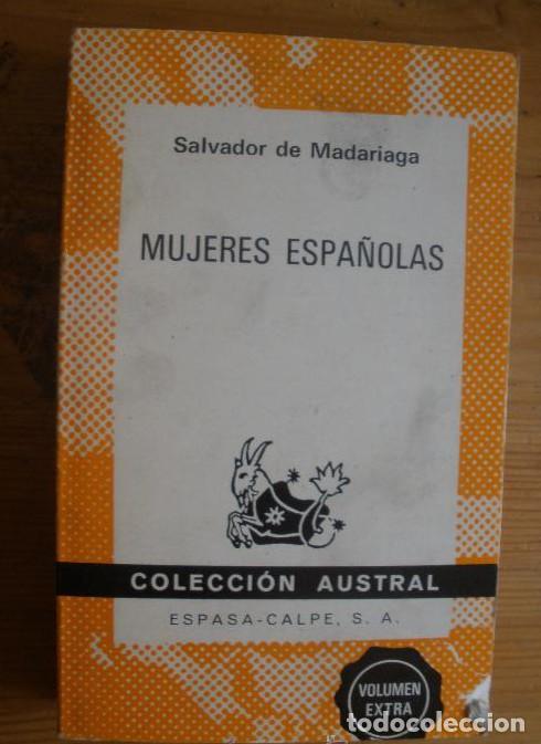 Libros: MUJERES ESPA&Ntilde;OLAS. SALVADOR DE MADARIAGA. ESPASA CALPE . 1972 321 PAG -