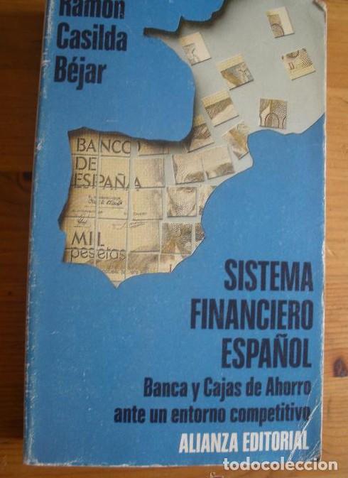 books: SISTEMA FINANCIERO ESPA&Ntilde;OL. RAMON CASILDA BEJAR. AL.EDITORIAL. 1992 480 PAG -