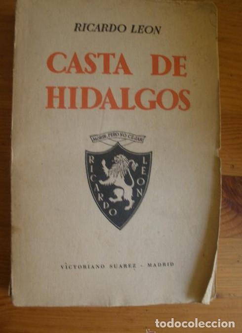 Livres: CASTA DE HIDALGOS. RICARDO LEON. VICTORIANO SUAREZ.1939 319 PAG -