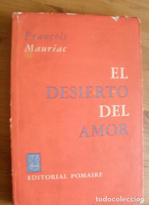 Livres: EL DESIERTO DEL AMOR. FRAN&Ccedil;OIS MAURIAC. ED. POMAIRE. 1962 238 PAG -