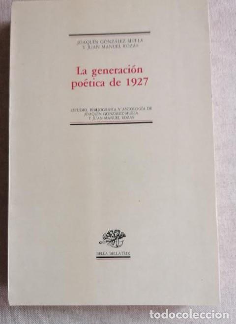 Livres: La Generaci&oacute;n po&eacute;tica de 1927 Gonzalez Muela, Joaquin Publicado por Istmo., 1987 352pp -