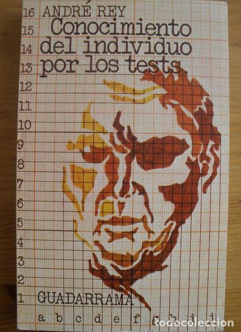 Livres: CONOCIMIENTO DEL INDIVIDUO POR LOS TESTS. ANDRE REY. GUADARRAMA. 1974 292 PAG -
